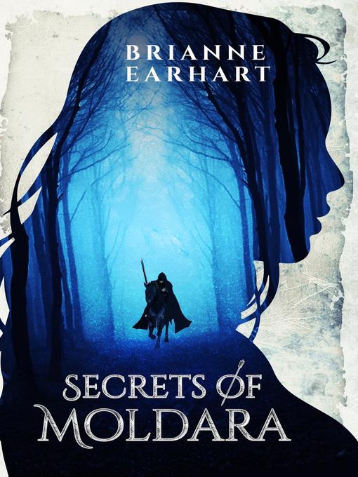 Title details for Secrets of Moldara by Brianne Earhart - Available
